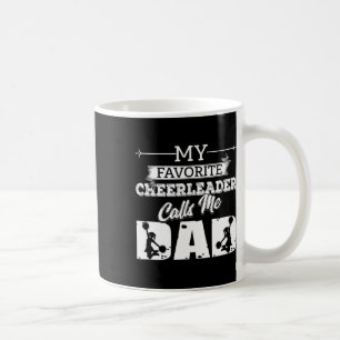My Favourite Cheerleader Calls Me Dad - Cheer Dad Coffee Mug