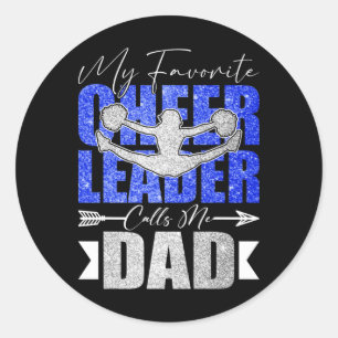 My Favourite Cheerleader Calls Me Dad Cheer Dad Fa Classic Round Sticker