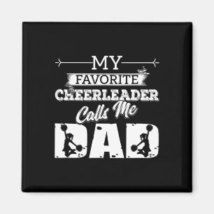 My Favourite Cheerleader Calls Me Dad - Cheer Dad  Magnet