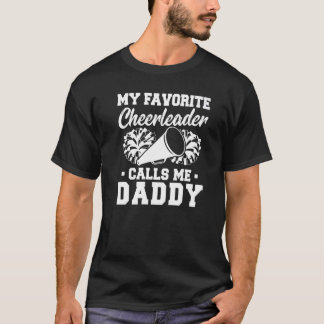 My Favourite Cheerleader Calls Me Daddy Cheer Dad T-Shirt