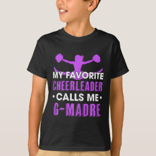My Favourite Cheerleader Calls Me G Madre Cheerlea T-Shirt