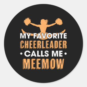 My Favourite Cheerleader Calls Me Meemow Cheerlead Classic Round Sticker