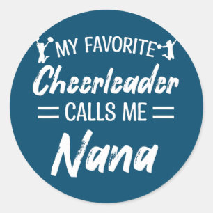 My Favourite Cheerleader Calls Me Nana Biggest Fan Classic Round Sticker