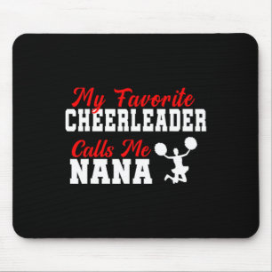 My Favourite Cheerleader Calls Me Nana Funny Nana Mouse Pad
