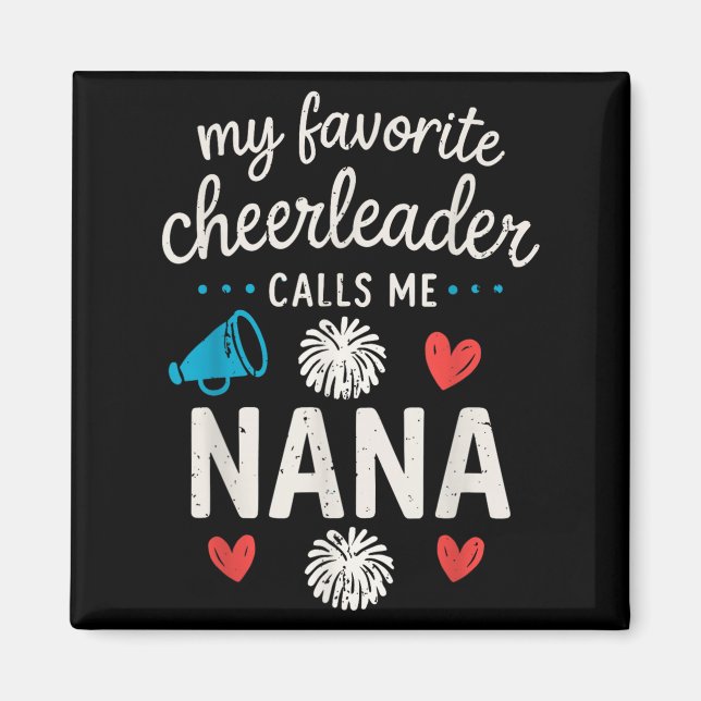 My Favourite Cheerleader Calls Me Nana Grandma Che Magnet (Front)