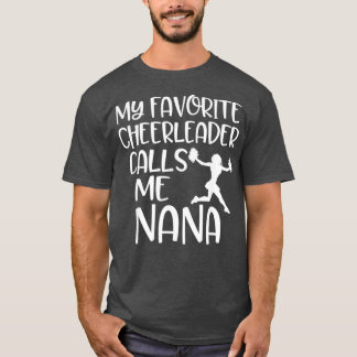 My favourite Cheerleader calls me Nana Grandma T-Shirt