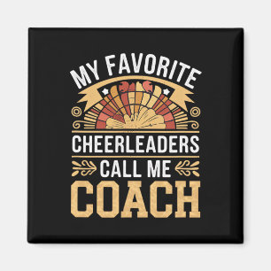 My Favourite Cheerleaders Call Me Coach Team Mento Magnet