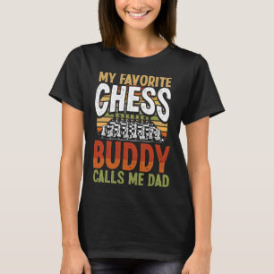 My Favourite Chess Buddy Calls Me Dad Father's Day T-Shirt