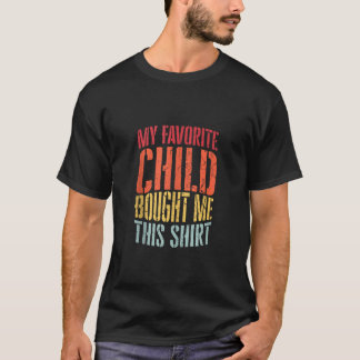 My Favourite Child Bought Me This Shirt Retro Vint