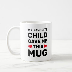 My Favourite Child Gave Me This Mug
