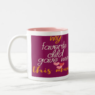 My Favourite Child Gave Me This Mug Mum Gifts for