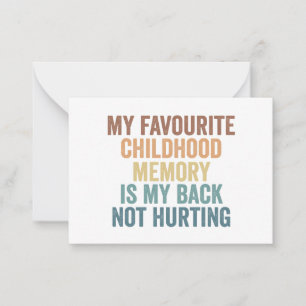 My Favourite Childhood Memory Is my Back Funny  Card