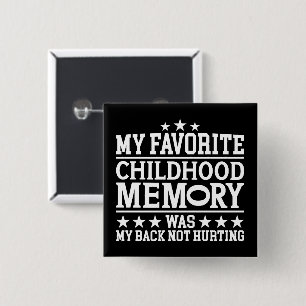My Favourite Childhood Memory Was Sarcastic Saying 15 Cm Square Badge