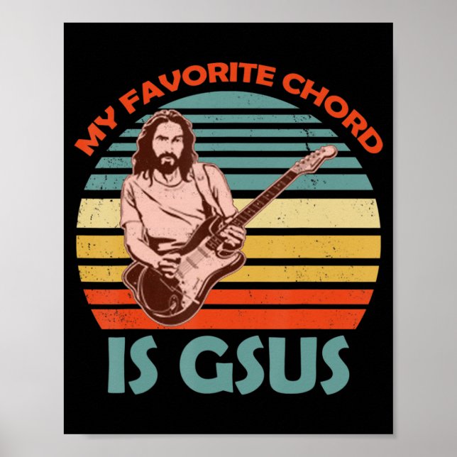 My Favourite Chord Is Gsus Jesus Guitarist Guitar  Poster (Front)