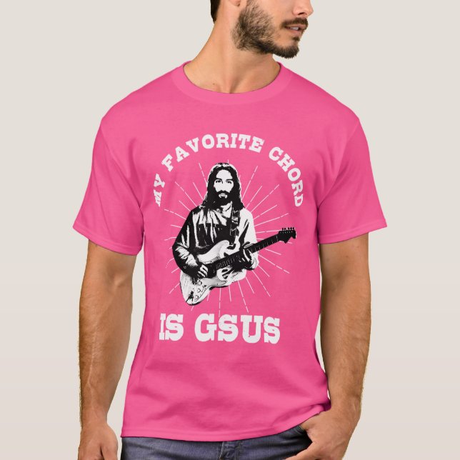 My Favourite Chord Is Gsus Jesus T-Shirt (Front)