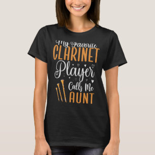 My Favourite Clarinet player calls me Aunt Cute T-Shirt