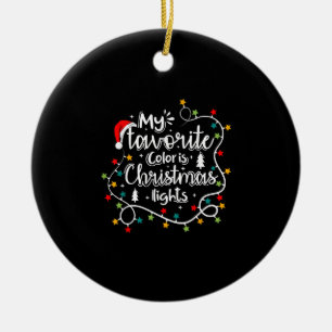 My Favourite Colour Is Christmas Lights Christmas Ceramic Tree Decoration