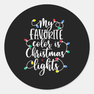 My Favourite Colour Is Christmas Lights Funny Xmas Classic Round Sticker