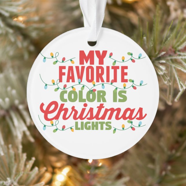 My Favourite Colour Is Christmas Lights  Ornament (Tree)