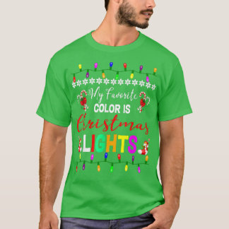 My Favourite Colour Is Christmas Lights Tee Funny 