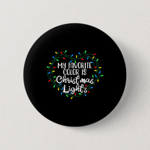 My Favourite Colour Is Christmas Lights Xmas Happy 6 Cm Round Badge
