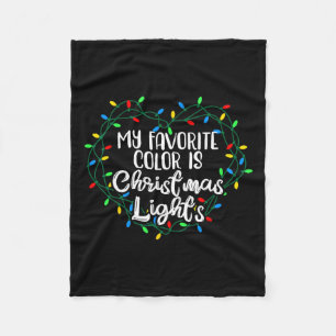 My Favourite Colour Is Christmas Lights Xmas Happy Fleece Blanket