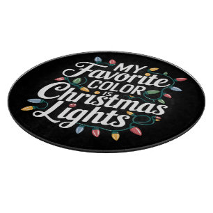 My Favourite Colour is Christmas Lights Xmas Holid Cutting Board