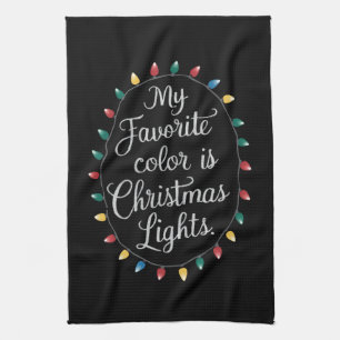 My Favourite Colour Is Christmas Lights Xmas Holid Tea Towel