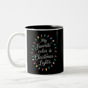 My Favourite Colour Is Christmas Lights Xmas Holid Two-Tone Coffee Mug