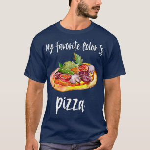 My Favourite Colour Is Pizza - Pizza Lovers - Pizz T-Shirt