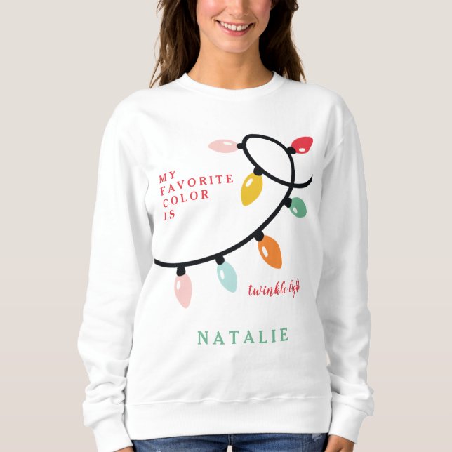 My favourite colour is twinkle lights sweatshirt (Front)