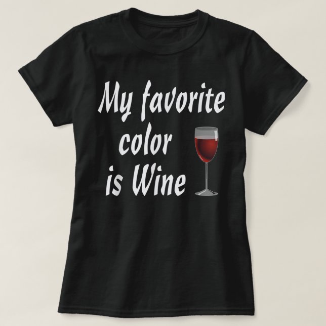 My favourite Colour is Wine Tshirt (Design Front)