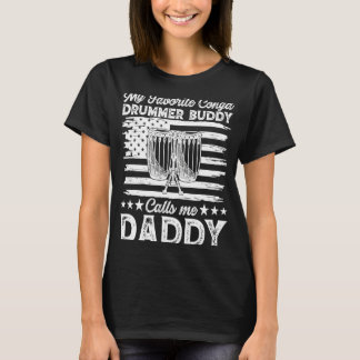 My Favourite Conga Drummer Buddy Calls Me Daddy Co T-Shirt