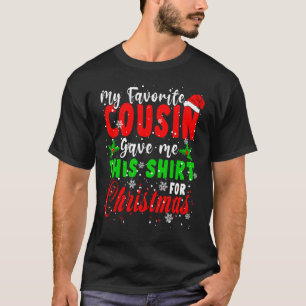 My Favourite Cousin Gave Me This Christmas Santa F T-Shirt
