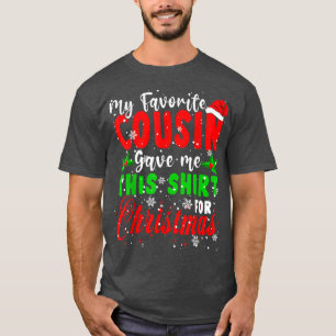 My Favourite Cousin Gave Me This  Christmas Santa  T-Shirt