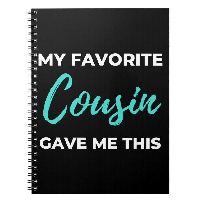My Favourite Cousin Gave Me This Notebook (Front)