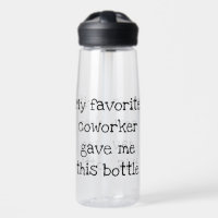My Favourite Coworker Gave me this
