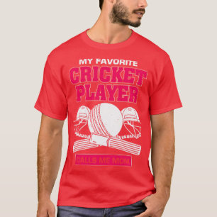 My Favourite Cricket Player Calls Me Mum T-Shirt