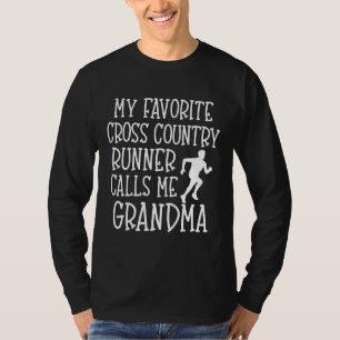 My favourite Cross Country Runner calls me Grandma T-Shirt