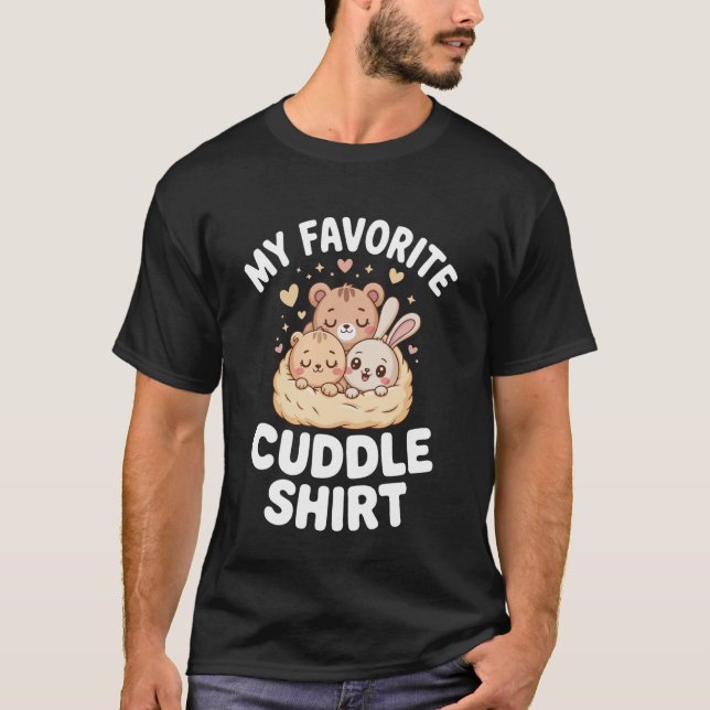 My Favourite Cuddle Shirt Cute Bear Bunny Cat (Front)