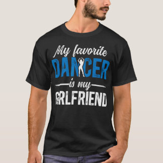 My Favourite Dancer Boyfriend Dance Boyfriend Of A T-Shirt