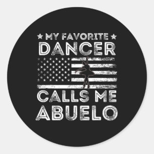 My Favourite Dancer Calls Me Abuelo Dance Ballet F Classic Round Sticker