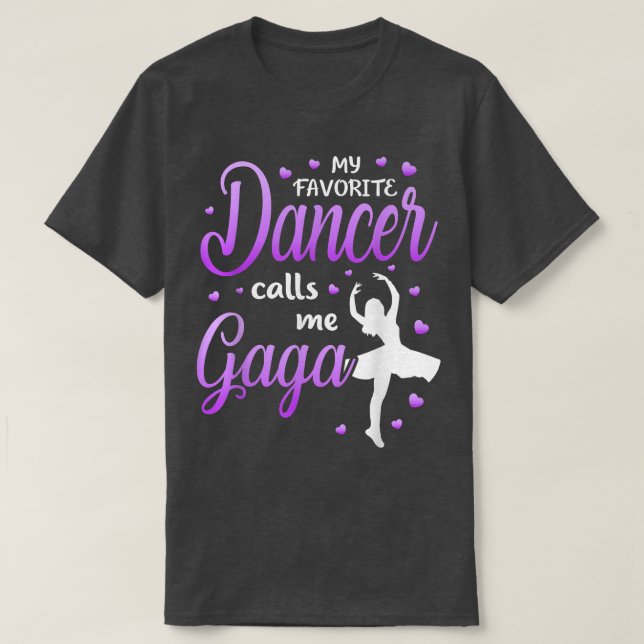 My Favourite Dancer Calls Me Gaga Dance Grandma Gr T-Shirt (Design Front)