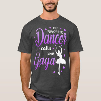 My Favourite Dancer Calls Me Gaga Dance Grandma Gr T-Shirt