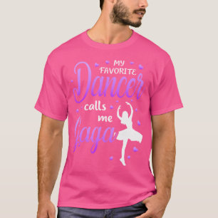 My Favourite Dancer Calls Me Gaga Dance Grandma Gr T-Shirt