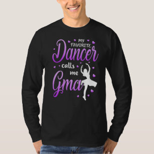 My Favourite Dancer Calls Me Gma Dance Grandma Gra T-Shirt