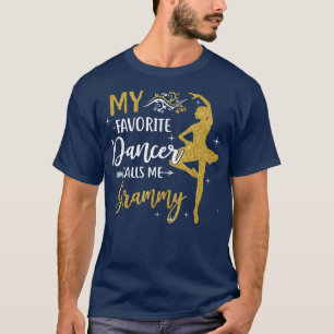 My Favourite Dancer Calls Me Grammy  Dance Womens  T-Shirt