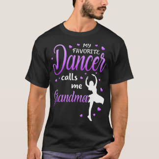 My Favourite Dancer Calls Me Grandma Dance Grandma T-Shirt