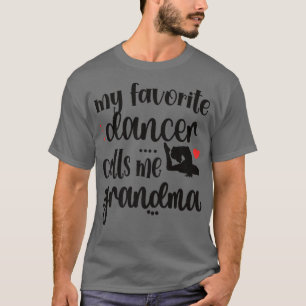 My Favourite Dancer Calls Me Grandma Dance Grandmo T-Shirt