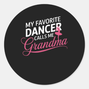 My Favourite Dancer Calls Me Grandma - Dance Women Classic Round Sticker